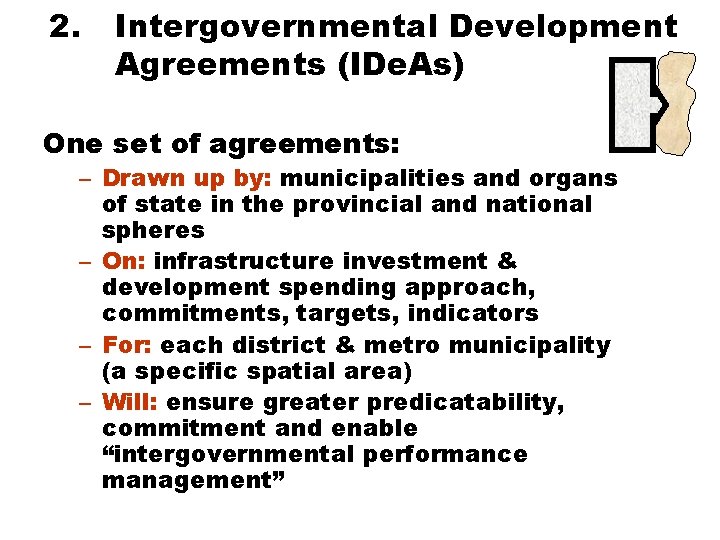 2. Intergovernmental Development Agreements (IDe. As) One set of agreements: – Drawn up by: 2. Intergovernmental Development Agreements (IDe. As) One set of agreements: – Drawn up by: