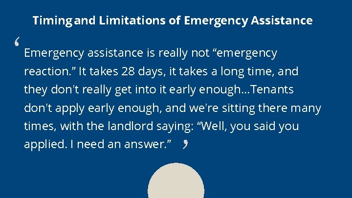 Timing and Limitations of Emergency Assistance Emergency assistance is really not “emergency reaction. ”