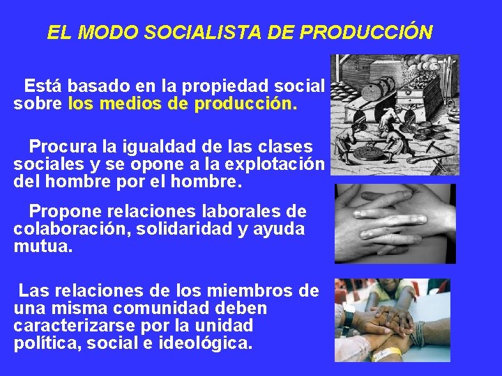 EL MODO SOCIALISTA DE PRODUCCIÓN Está basado en la propiedad social sobre los medios