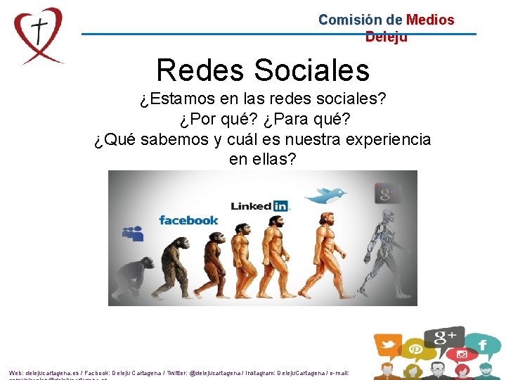 Comisión de Medios Deleju Redes Sociales ¿Estamos en las redes sociales? ¿Por qué? ¿Para