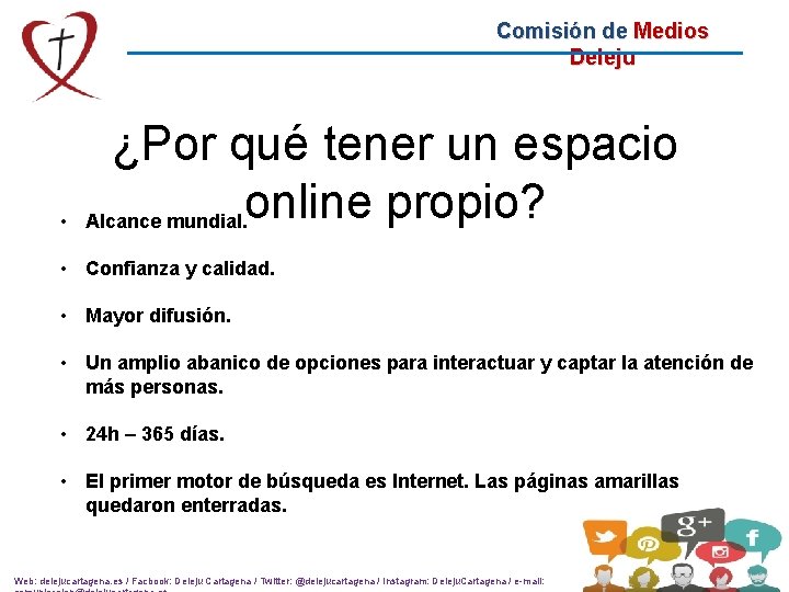 Comisión de Medios Deleju • ¿Por qué tener un espacio Alcance mundial. online propio?