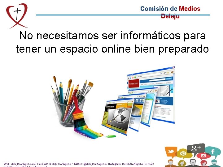 Comisión de Medios Deleju No necesitamos ser informáticos para tener un espacio online bien