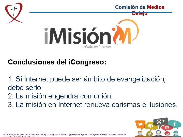 Comisión de Medios Deleju Conclusiones del i. Congreso: 1. Si Internet puede ser ámbito