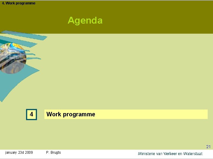 4. Work programme Agenda 4 Work programme 21 january 23 d 2009 P. Brugts