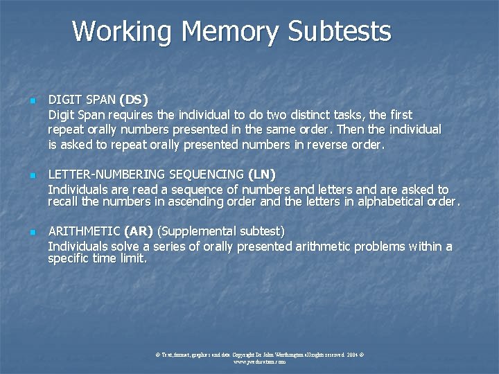 Working Memory Subtests n n n DIGIT SPAN (DS) Digit Span requires the individual Working Memory Subtests n n n DIGIT SPAN (DS) Digit Span requires the individual