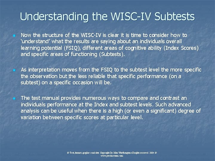Understanding the WISC-IV Subtests n n n Now the structure of the WISC-IV is Understanding the WISC-IV Subtests n n n Now the structure of the WISC-IV is