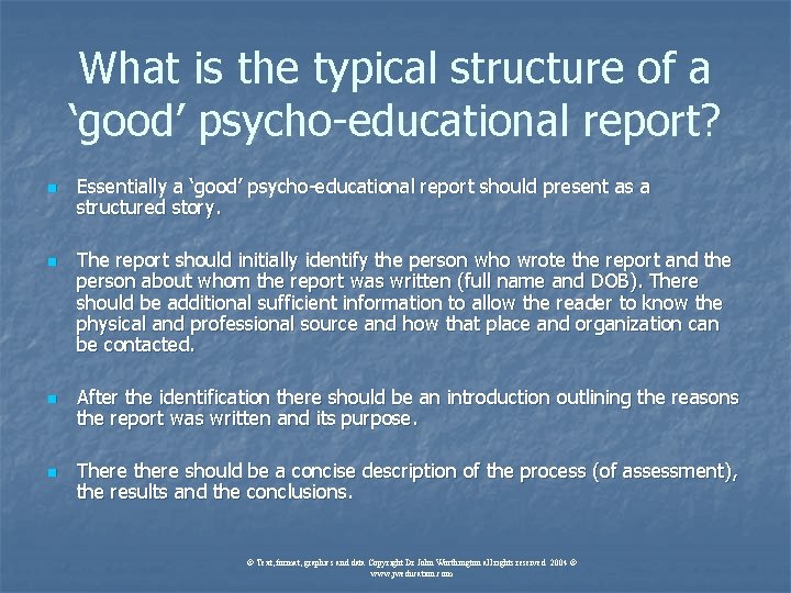 What is the typical structure of a ‘good’ psycho-educational report? n n Essentially a What is the typical structure of a ‘good’ psycho-educational report? n n Essentially a