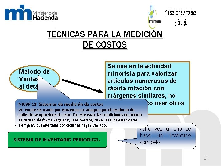 TÉCNICAS PARA LA MEDICIÓN DE COSTOS Se usa en la actividad Método de minorista
