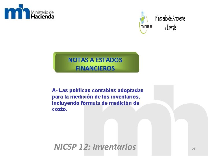 NOTAS A ESTADOS FINANCIEROS A- Las políticas contables adoptadas para la medición de los