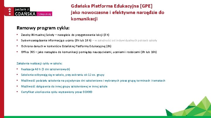 Gdańska Platforma Edukacyjna [GPE] jako nowoczesne i efektywne narzędzie do komunikacji Ramowy program cyklu: