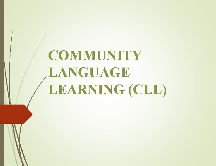 COMMUNITY LANGUAGE LEARNING (CLL) 