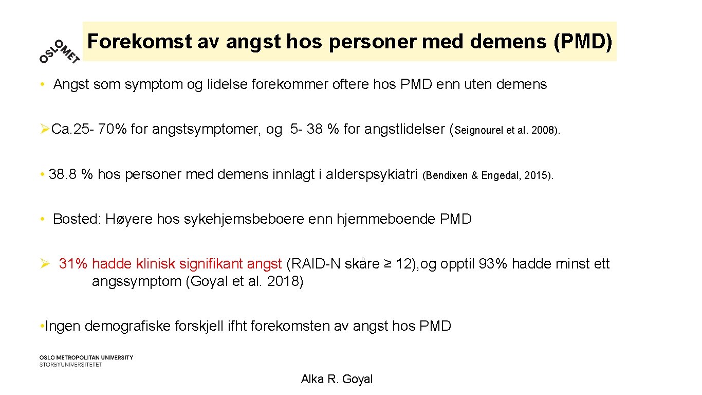 Forekomst av angst hos personer med demens (PMD) • Angst som symptom og lidelse