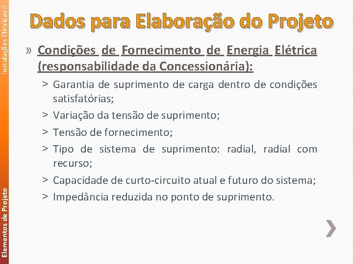 Instalações Elétricas II Elementos de Projeto Dados para Elaboração do Projeto » Condições de