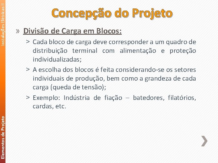 Instalações Elétricas II Elementos de Projeto Concepção do Projeto » Divisão de Carga em