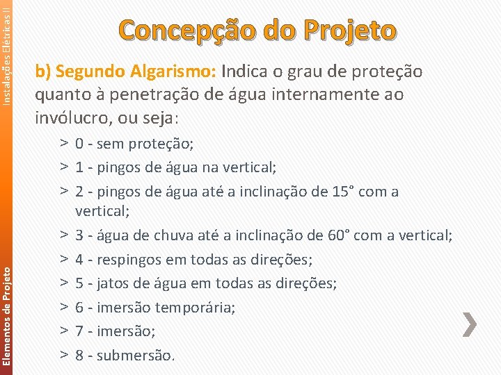 Instalações Elétricas II Elementos de Projeto Concepção do Projeto b) Segundo Algarismo: Indica o