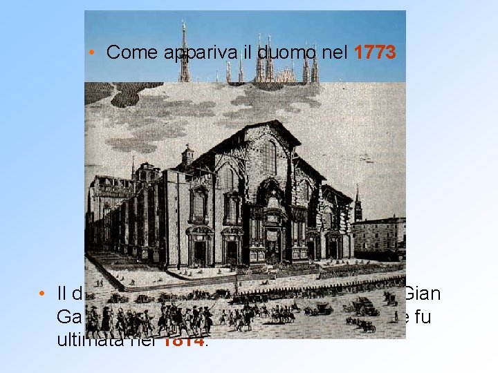  • Come appariva il duomo nel 1773 • Il duomo di Milano fu