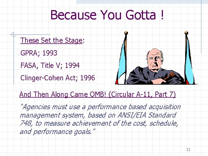Because You Gotta ! These Set the Stage: GPRA; 1993 FASA, Title V; 1994