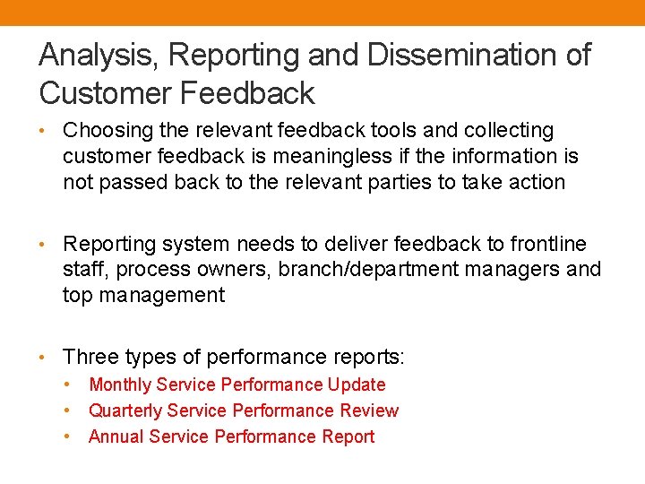 Analysis, Reporting and Dissemination of Customer Feedback • Choosing the relevant feedback tools and