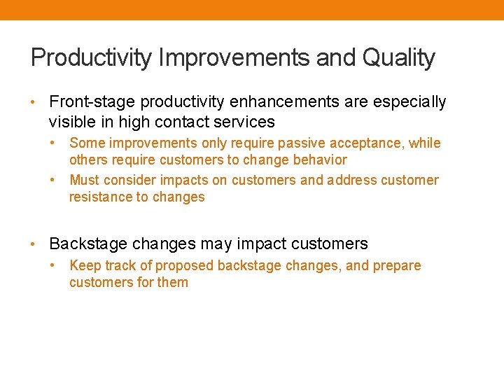 Productivity Improvements and Quality • Front-stage productivity enhancements are especially visible in high contact