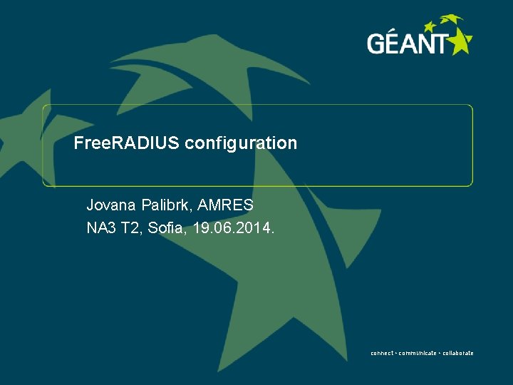 Free. RADIUS configuration Jovana Palibrk, AMRES NA 3 T 2, Sofia, 19. 06. 2014.