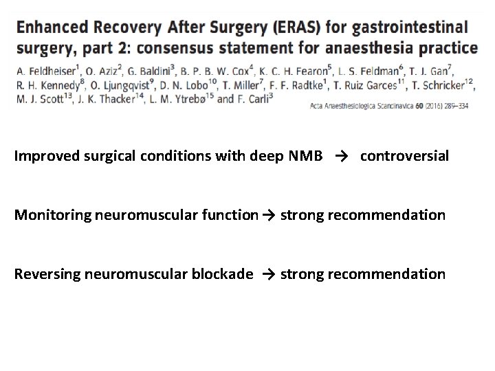 Improved surgical conditions with deep NMB → controversial Monitoring neuromuscular function → strong recommendation
