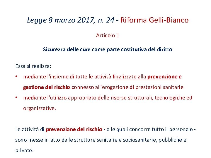 Legge 8 marzo 2017, n. 24 - Riforma Gelli-Bianco Articolo 1 Sicurezza delle cure