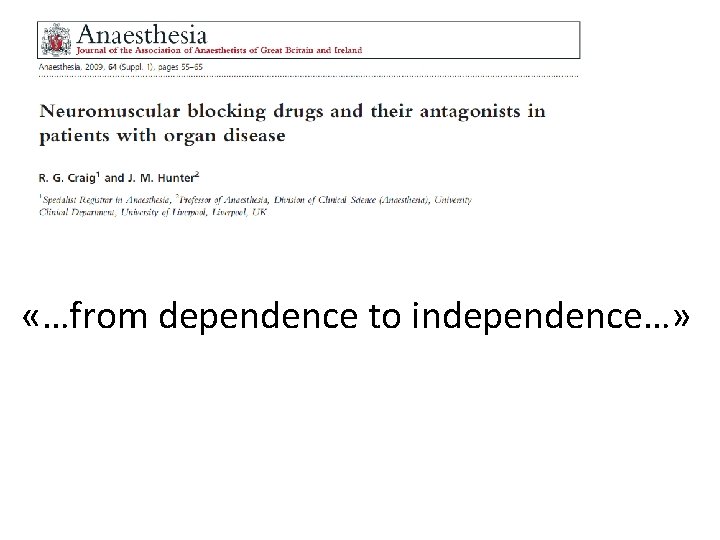  «…from dependence to independence…» 