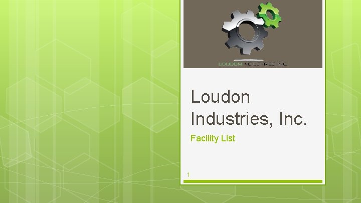 Loudon Industries, Inc. Facility List 1 