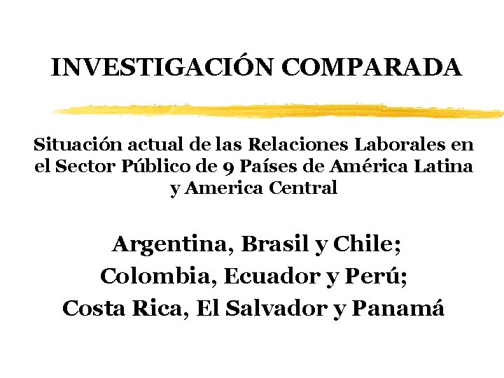 INVESTIGACIÓN COMPARADA Situación actual de las Relaciones Laborales en el Sector Público de 9