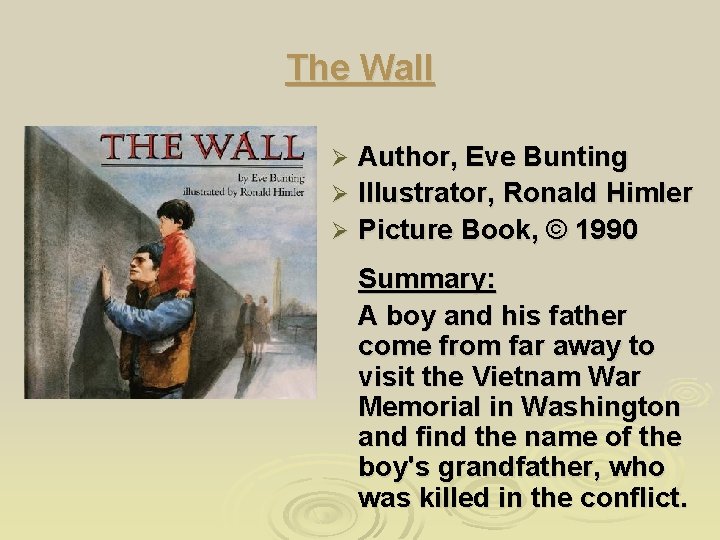 The Wall Author, Eve Bunting Ø Illustrator, Ronald Himler Ø Picture Book, © 1990