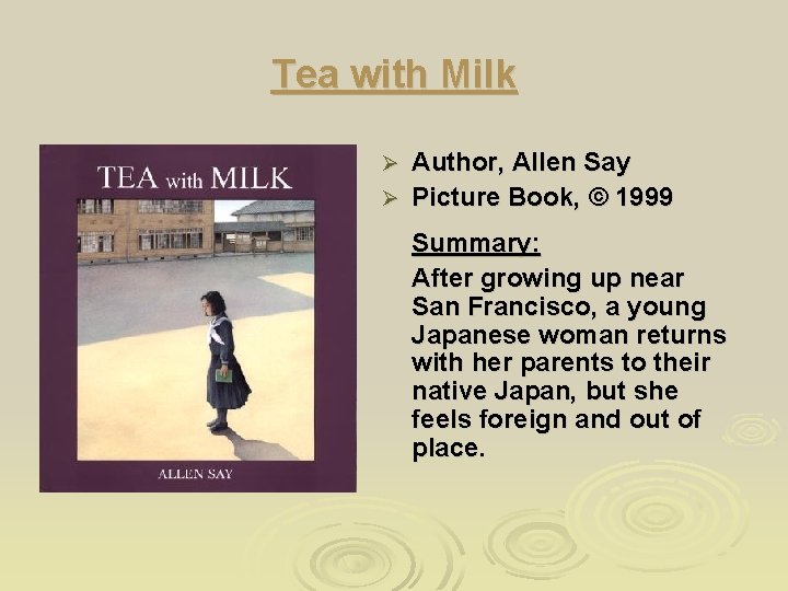 Tea with Milk Author, Allen Say Ø Picture Book, © 1999 Ø Summary: After