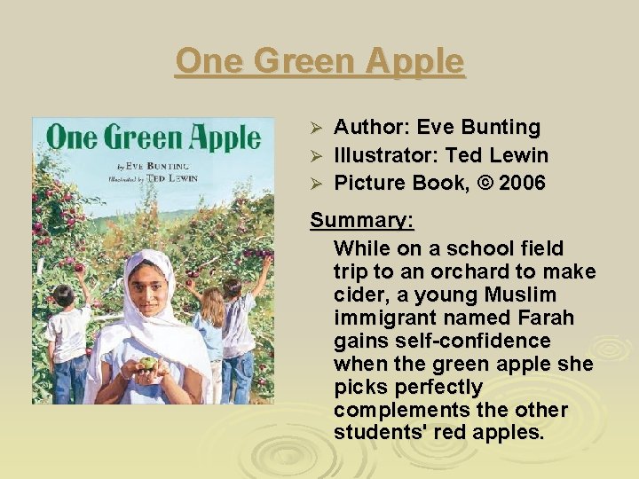 One Green Apple Author: Eve Bunting Ø Illustrator: Ted Lewin Ø Picture Book, ©