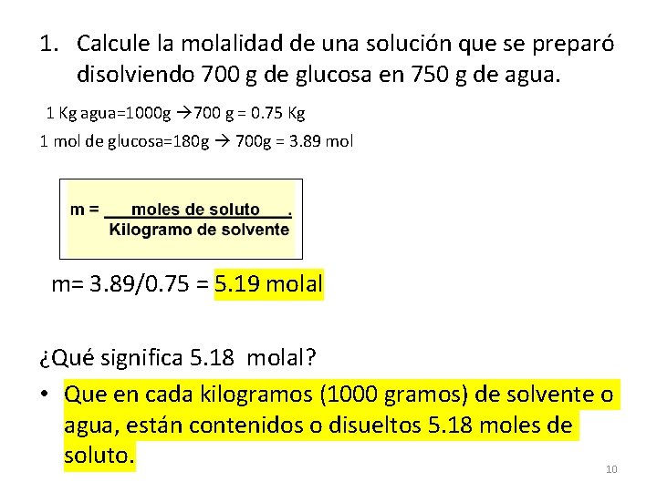 1. Calcule la molalidad de una solución que se preparó disolviendo 700 g de