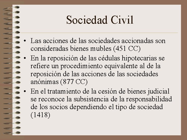 Sociedad Civil • Las acciones de las sociedades accionadas son consideradas bienes mubles (451