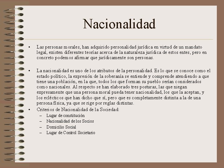 Nacionalidad • Las personas morales, han adquirido personalidad jurídica en virtud de un mandato