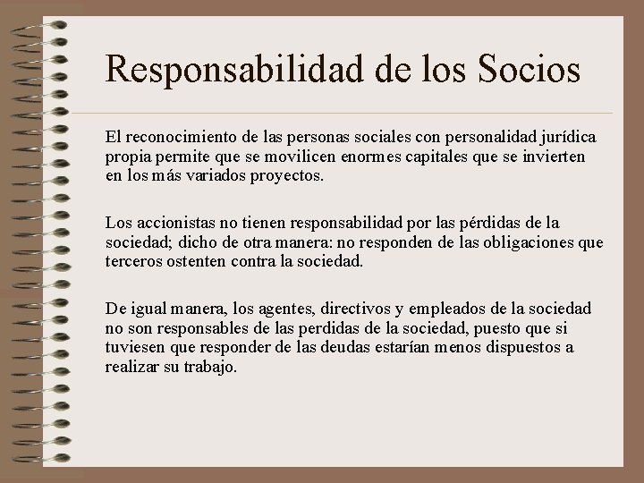 Responsabilidad de los Socios El reconocimiento de las personas sociales con personalidad jurídica propia
