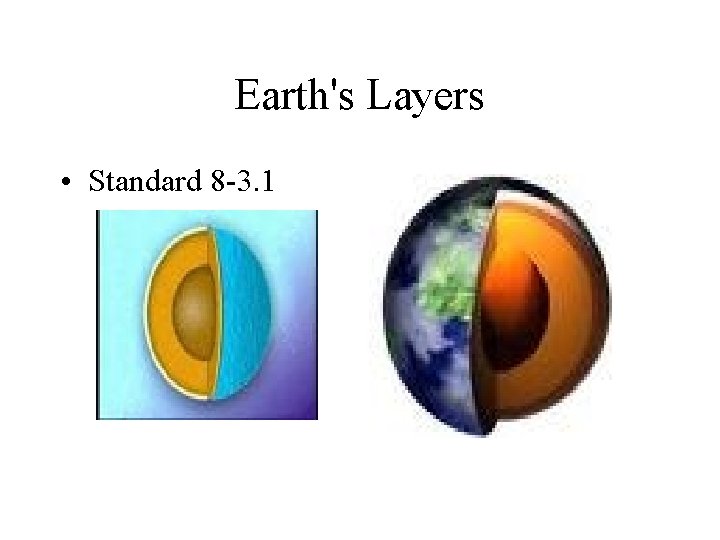 Earth's Layers • Standard 8 -3. 1 