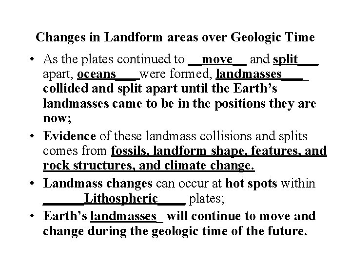 Changes in Landform areas over Geologic Time • As the plates continued to __move__