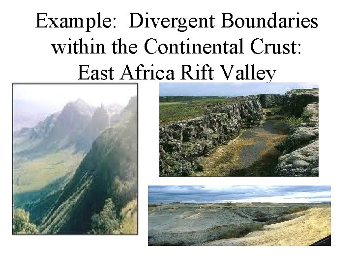 Example: Divergent Boundaries within the Continental Crust: East Africa Rift Valley 