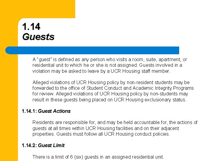 1. 14 Guests A “guest” is defined as any person who visits a room,