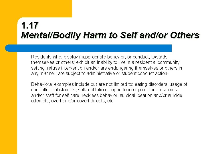 1. 17 Mental/Bodily Harm to Self and/or Others Residents who: display inappropriate behavior, or