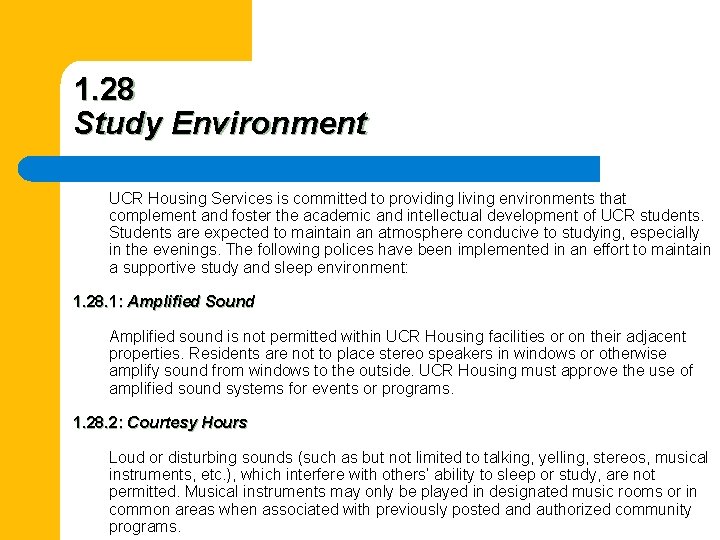 1. 28 Study Environment UCR Housing Services is committed to providing living environments that