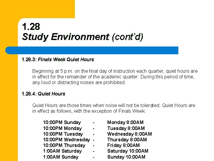 1. 28 Study Environment (cont’d) 1. 28. 3: Finals Week Quiet Hours Beginning at