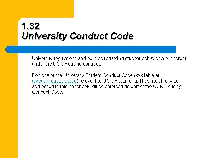 1. 32 University Conduct Code University regulations and policies regarding student behavior are inherent