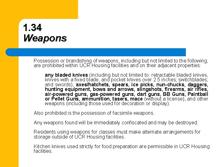 1. 34 Weapons Possession or brandishing of weapons, including but not limited to the