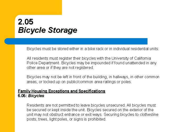 2. 05 Bicycle Storage Bicycles must be stored either in a bike rack or