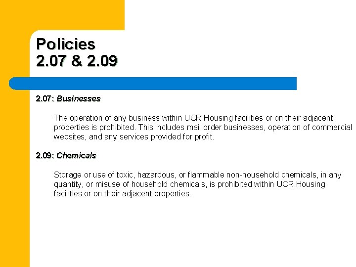 Policies 2. 07 & 2. 09 2. 07: Businesses The operation of any business