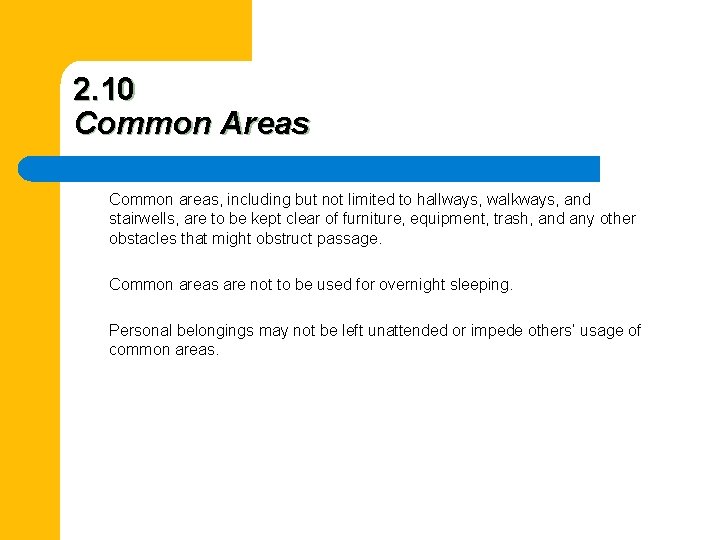 2. 10 Common Areas Common areas, including but not limited to hallways, walkways, and