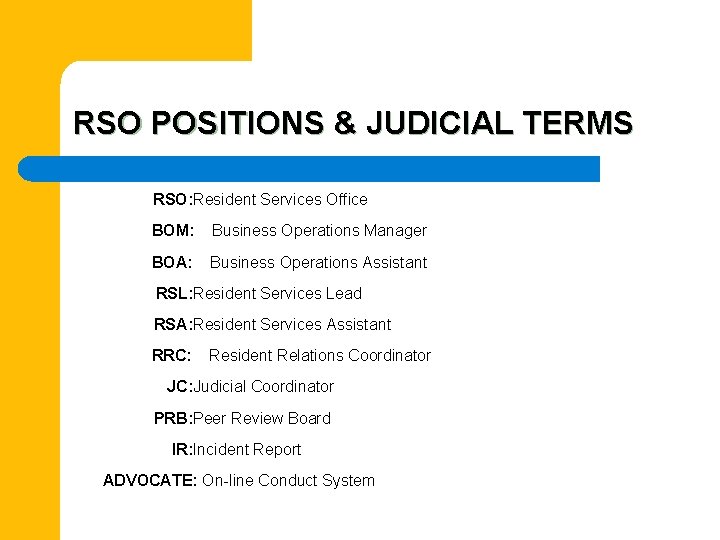 RSO POSITIONS & JUDICIAL TERMS RSO: Resident Services Office BOM: Business Operations Manager BOA: