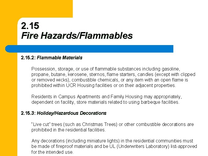 2. 15 Fire Hazards/Flammables 2. 15. 2: Flammable Materials Possession, storage, or use of